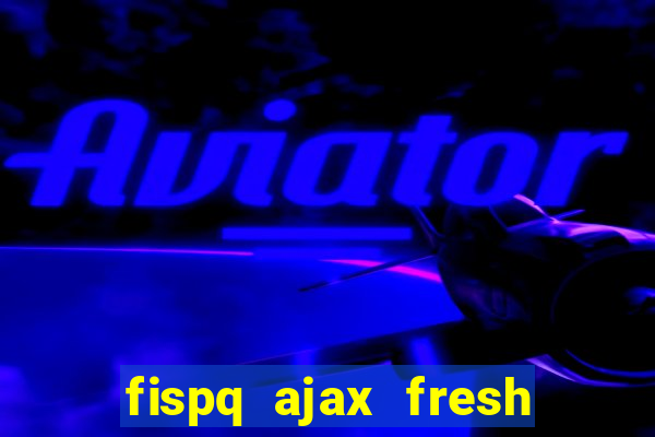 fispq ajax fresh limpeza profunda